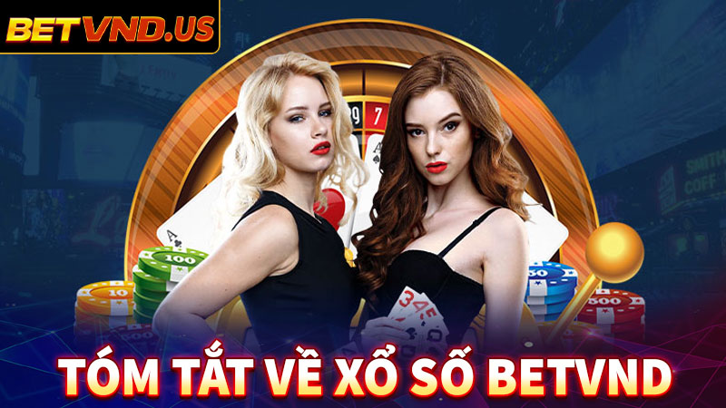 Tóm tắt chung về địa chỉ cá cược xổ số betvnd